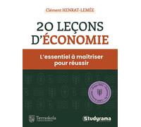 20 leçons d'économie L'essentiel à maîtriser pour réussir - Clément Henrat - Studyrama Eds - broché - Scolaire / Universitaire