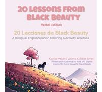 20 Lessons from Black Beauty - Pastel Edition: 20 Lecciones de Black Beauty • A Bilingual English/Spanish Coloring & Activity Workbook