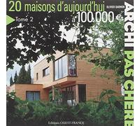20 maisons d'aujourd'hui à 100 000 Euros