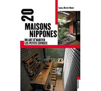 20 maisons nippones: Un art d'habiter les petits espaces