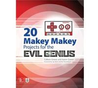 20 Makey Makey Projects for the Evil Genius by Colleen Graves Colleen Graves (Auteur)
