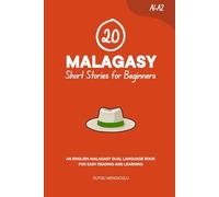 20 Malagasy Short Stories for Beginners: An English-Malagasy Dual-Language Book for Easy Reading and Learning