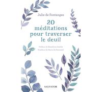 20 méditations pour traverser le deuil - Julie de Fontanges - Salvator - broché - Essai