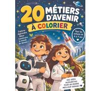 20 métiers d'avenir à colorier: Imagine ta future profession dans un monde doté de l'intelligence artificielle !