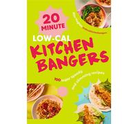 20-Minute Low-Cal Kitchen Bangers Brand-new weight loss cookbook from bestselling author - 100 super speedy and slimming recipes - Alex Hughes - Ebury Digital - ebook (ePub) - Livre