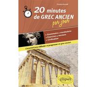 20 minutes de grec ancien par jour - Christine Kossaifi - Ellipses - broché - Méthode de langue