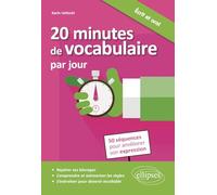 20 Minutes De Vocabulaire Par Jour - 50 Séquences Pour Améliorer Son Expression