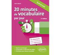 20 minutes de vocabulaire par jour: 52 séquences pour améliorer son expression