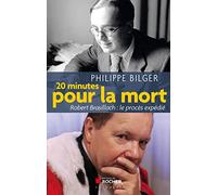 20 minutes pour la mort : Robert Brasillach : le procès expédié