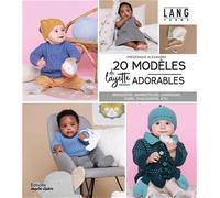 20 modèles de layette adorables: Brassière, barboteuse, cardigan, robe, chaussons, etc.