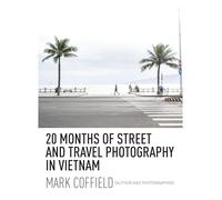 20 Months Of Street And Travel Photography In Vietnam