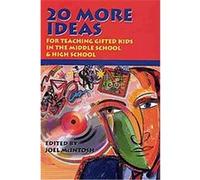 20 More Ideas for Teaching Gifted Kids in the Middle School & High School
