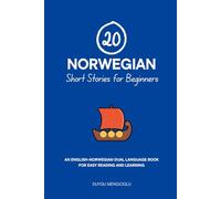 20 Norwegian Short Stories for Beginners: An English-Norwegian Dual-Language Book for Easy Reading and Learning