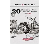 20 nuances de noir avec une pointe de rose Nouvelles brèves en tout genre à ingérer cul sec - Jessica Jouniaux - Librinova - broché - Nouvelles
