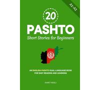 20 Pashto Short Stories for Beginners: An English-Pashto Dual-Language Book for Easy Reading and Learning