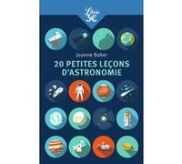 20 petites leçons d'astronomie Joanne Baker (Auteur), Julien Bambaggi (Traduction)