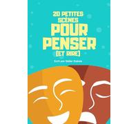 20 petites scènes pour penser (et rire)