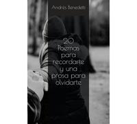 20 Poemas Para Recordarte Y Una Prosa De Despedida (Spanish Edition)