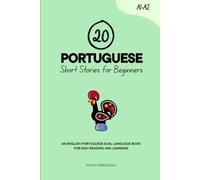 20 Portuguese Short Stories for Beginners: An English-Portuguese Dual-Language Book for Easy Reading and Learning