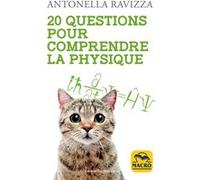 20 Questions pour comprendre la physique Antonella Ravizza (Auteur)