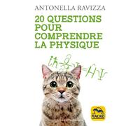20 Questions pour comprendre la physique Des quantas à l'univers à 26 dimensions - Antonella Ravizza - Macro - broché - Etude
