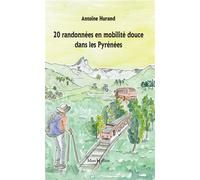 20 randonnées en mobilité douce - Antoine Hurand - Monhelios - broché - Guide