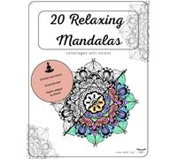 20 Relaxing mandalas: coloriages anti-stress