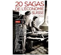 20 Sagas De L'économie Suisse - Tome 2