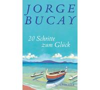 20 Schritte zum Glück - Jorge Bucay - Fischer E-Books - ebook (ePub) - Livre