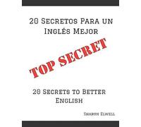 20 Secretos Para Un Ingles Mejor: 20 Secrets To Better English