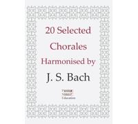 20 Selected Chorales: Harmonised by J. S. Bach