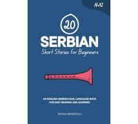 20 Serbian Short Stories for Beginners: An English-Serbian Dual-Language Book for Easy Reading and Learning
