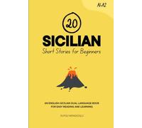 20 Sicilian Short Stories for Beginners: An English-Sicilian Dual-Language Book for Easy Reading and Learning