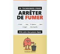 20 techniques pour arrêter de fumer: Guide humoristique et léger pour enfin dire adieu à la cigarette