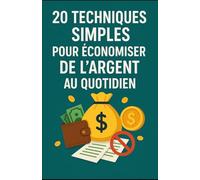 20 techniques simples pour économiser de l'argent au quotidien