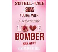20 Tell-Tale Signs You're With A Narcissistic Love Bomber