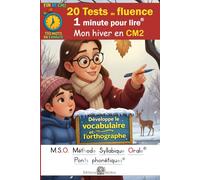 20 Tests de fluence - 1 minute pour lire - 110 mots en 1 minute - Mon hiver en CM2 - MSO Méthode Syllabique Orale et ponts phonétiques DYS: Développe ... - aussi adapté pour les dyslexiques