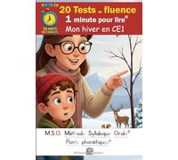 20 Tests de fluence - 1 minute pour lire - Mon hiver en CE1 - en MSO Méthode Syllabique Orale DYS: avec ponts phonétiques