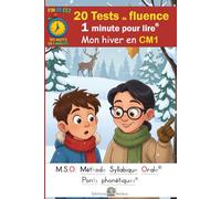 20 Tests de fluence - 1 minute pour lire - Mon hiver en CM1 - 90 mots - MSO Méthode Syllabique Orale et ponts phonétiques DYS -: Lecture chronométrée aussi pour dyslexiques