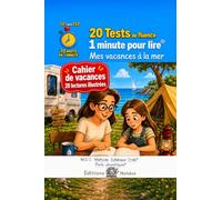 20 tests de fluence Cahier de vacances CE1 vers CE2 1 minute pour lire Mes vacances à la mer: - MSO Méthode Syllabique Orale et ponts phonétiques 70 mots par lecture illustrée