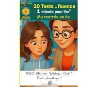 20 Tests de fluence - Ma rentrée en 6e - 1 minute pour lire - MSO Méthode Syllabique Orale et ponts phonétiques DYS: 120 mots en 1 minute: Lecture chronométrée aussi pour dyslexiques