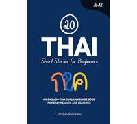 20 Thai Short Stories for Beginners: An English-Thai Dual-Language Book for Easy Reading and Learning