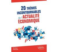 20 thèmes incontournables de l'actualité économique