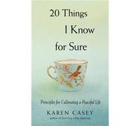 20 Things I Know for Sure by Karen Casey Karen Casey (Auteur)