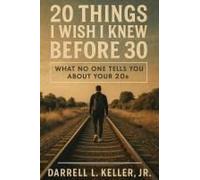 20 Things I Wish I Knew Before 30: What No One Tells You About Your 20s