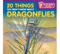 20 Things You Didn't Know about Dragonflies (Did You Know? Bugs)