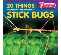 20 Things You Didn't Know about Stick Bugs (Did You Know? Bugs)