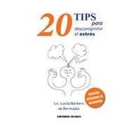 20 Tips para descomprimir el estrés - Lucila Irene Barbero d