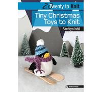 20 to Knit: Tiny Christmas Toys to Knit