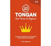 20 Tongan Short Stories for Beginners: An English-Tongan Dual-Language Book for Easy Reading and Learning